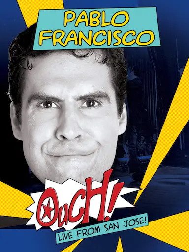 Pablo Francisco: Ouch! Live from San Jose